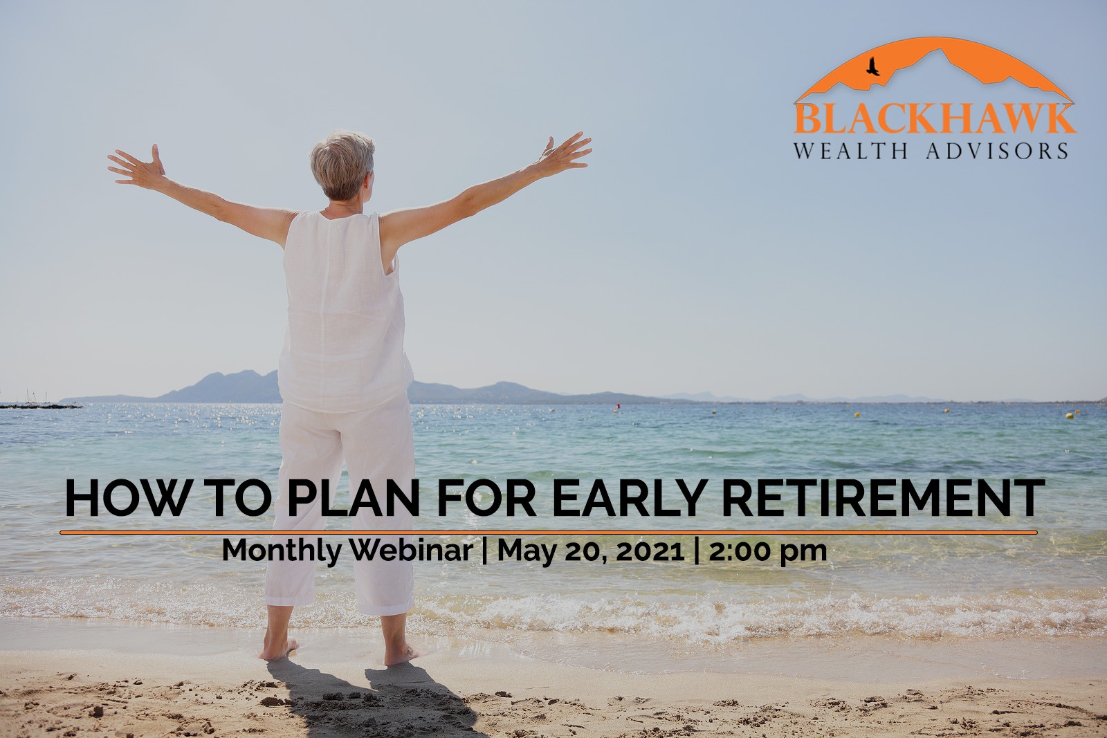 How to Plan for Early Retirement- Monthly Webinar